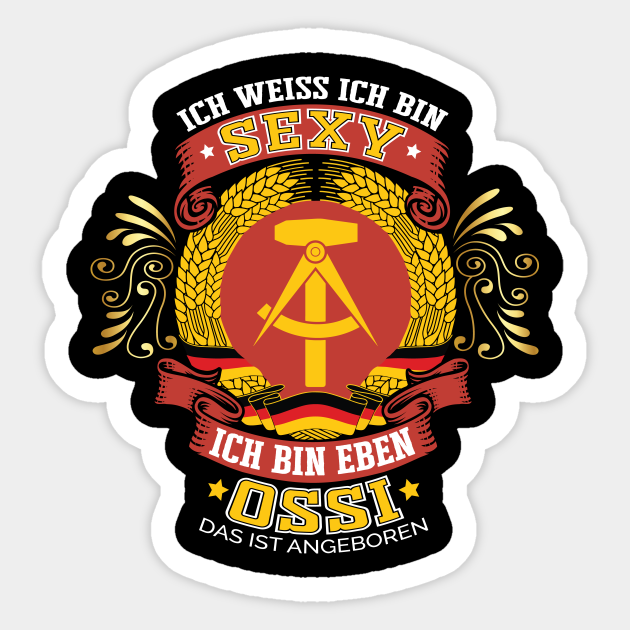 ich weiß ich bin sexy ich bin eben ossi Ossi Sprueche Sticker